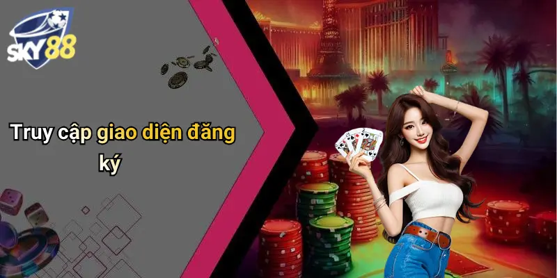 Truy cập giao diện đăng ký